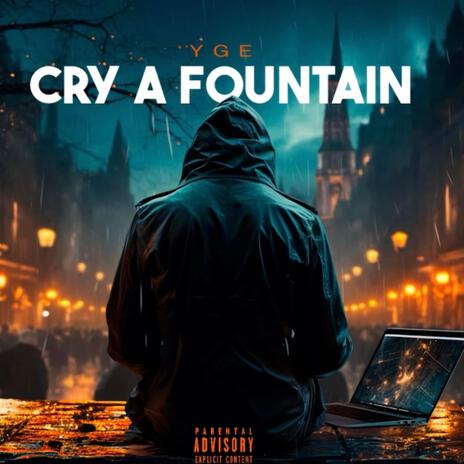 Cry A Fountain | Boomplay Music