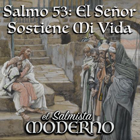 Salmo 53: El Señor Sostiene Mi Vida (25º TO B) ft. Rebecca De La Torre | Boomplay Music