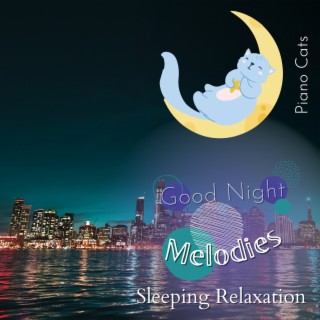 Good Night Melodies - Sleeping Relaxation