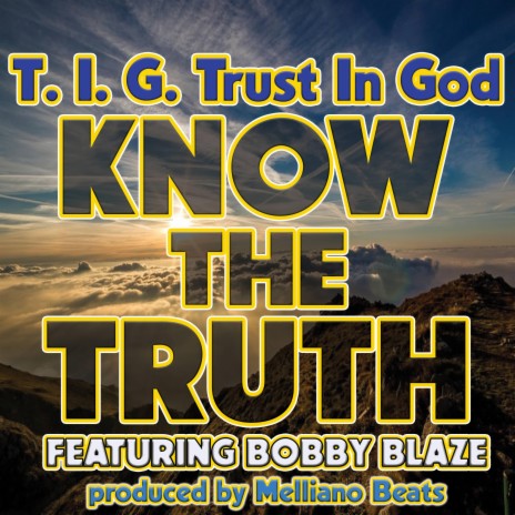 Know The Truth ft. Bobby Blaze | Boomplay Music