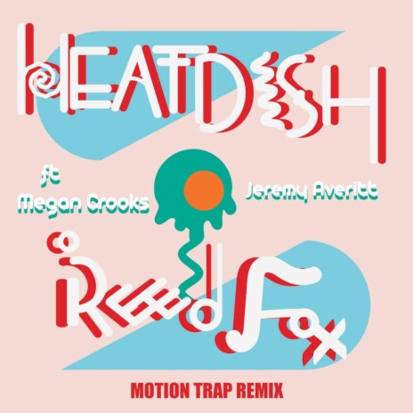Heat Dish (Motion Trap Remix) [feat. Megan Crooks & Jeremy Averitt]