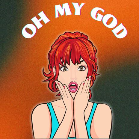 Oh My God | Boomplay Music