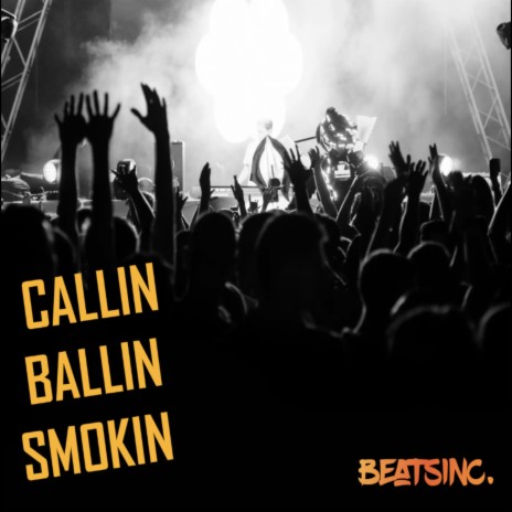 CALLIN BALLIN SMOKIN | Boomplay Music