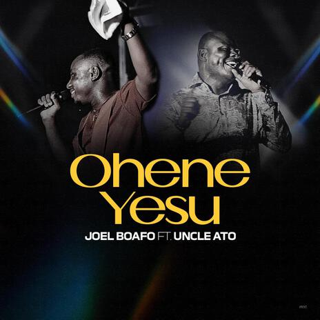 Ohene Yesu ft. Uncle Ato