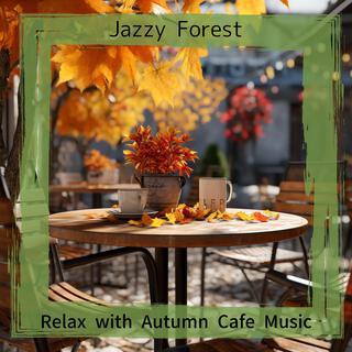 Relax with Autumn Cafe Music