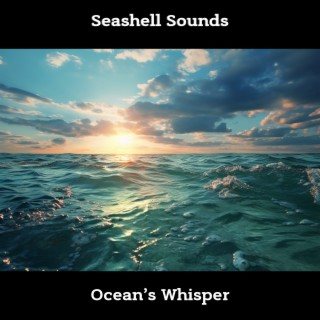 Seashell Sounds: Ocean’s Whisper