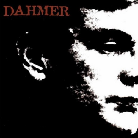 Dahmer 🅴 | Boomplay Music