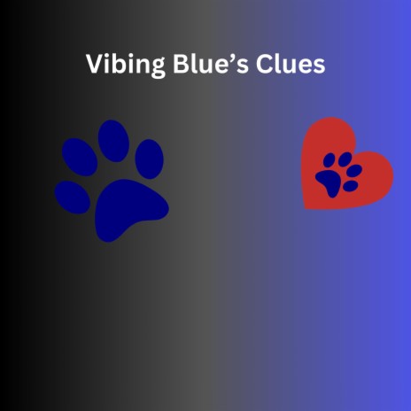 Vibing Blue's Clues