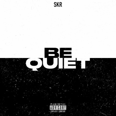 Be quiet | Boomplay Music