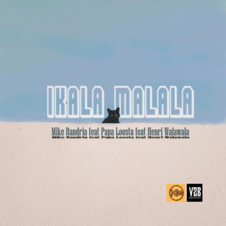 Ikala Malala ft. Mike Randria & Henri Walawala | Boomplay Music