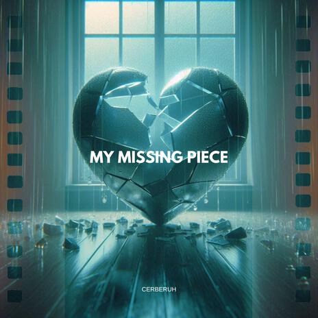 My Missing Piece | Boomplay Music