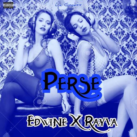 Perse ft. Edwine & Rayva | Boomplay Music