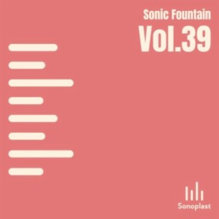 Sonic Fountain, Vol. 39