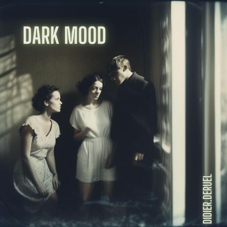 Dark mood | Boomplay Music