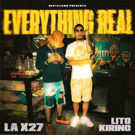 Everything Real ft. Lito Kirino | Boomplay Music