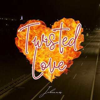 Twisted Love lyrics | Boomplay Music