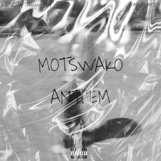 MOTSWAKO ANTHEM. ft. Trap Queezy lyrics | Boomplay Music