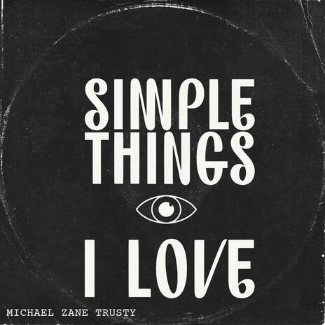 Simple Things I Love | Boomplay Music