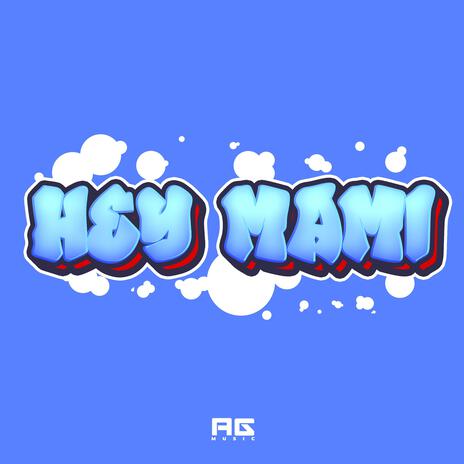 HEY MAMI ft. Dj Andres Galvis | Boomplay Music