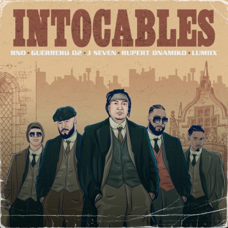 Intocables ft. LUMIIX, RUPERT DNAMIKO, GUERRERO O2 & RNO | Boomplay Music