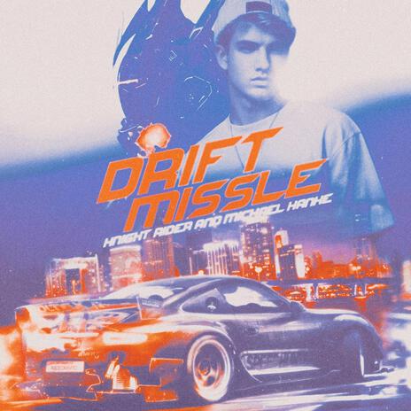 Drift Missle ft. Michael Hanke | Boomplay Music