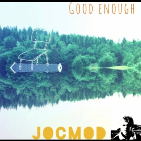 Good enough | Boomplay Music