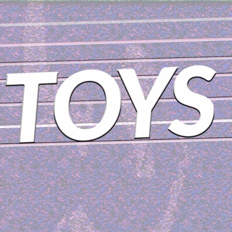 Toys | Boomplay Music