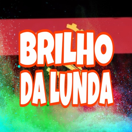 Brilho da Lunda | Boomplay Music