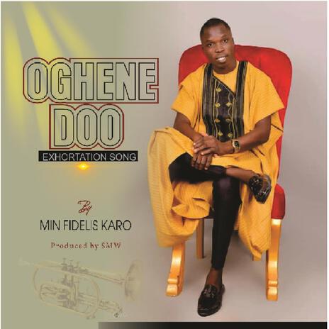 OGHENE DO ft. MIN FIDELIS KARO | Boomplay Music