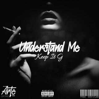 Understand Me (Keep It G)