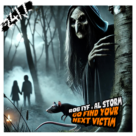 Go Find Your Next Victim ft. Al Storm & 247 Hardcore | Boomplay Music