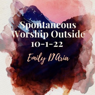 Spontaneous Worship Outside 10-1-22