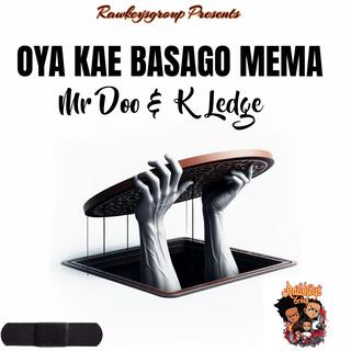 Oya kae basago mema