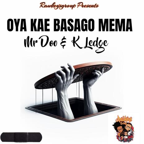 Oya kae basago mema ft. Mr DOO & Kay ledge | Boomplay Music