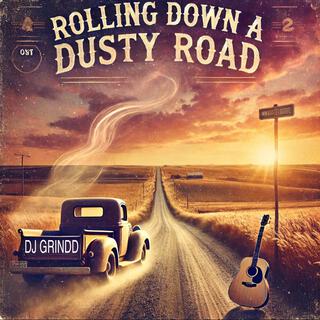 ROLLING DOWN A DUSTY ROAD