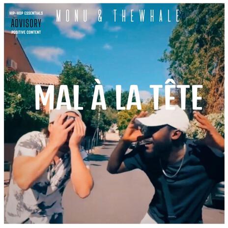 Mal à la tête ft. The Whale | Boomplay Music