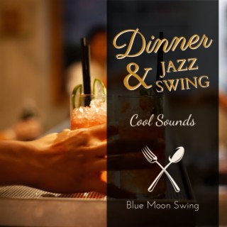 Dinner & Jazz Swing - Cool Sounds