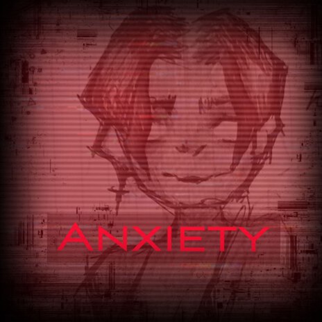 Anxiety | Boomplay Music