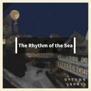 The Rhythm of the Sea