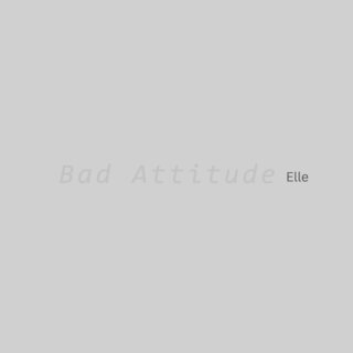 Bad Attitude