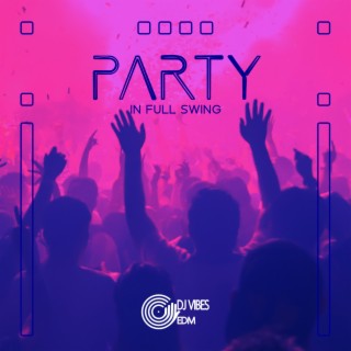 Party In Full Swing: 30 Fast Paced Chillout Tracks, Good Vibes for Night Life