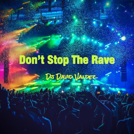 Don't Stop The Rave (Original Mix) | Boomplay Music