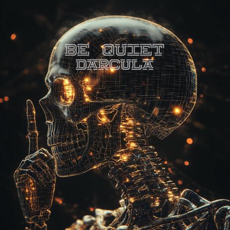 Be Quiet | Boomplay Music