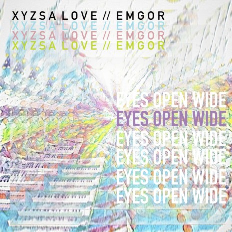 Eyes Open Wide ft. Xyzsa Love | Boomplay Music