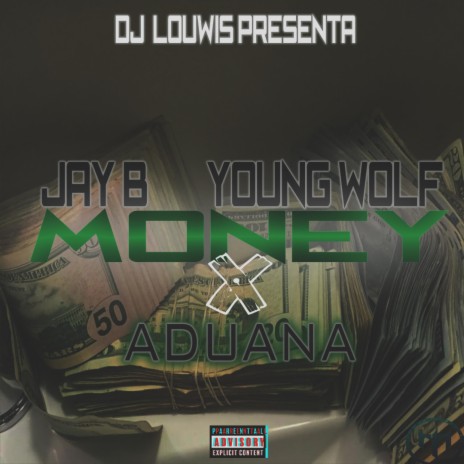 MoneyXAduana ft. Jay-B & Young Wolf | Boomplay Music