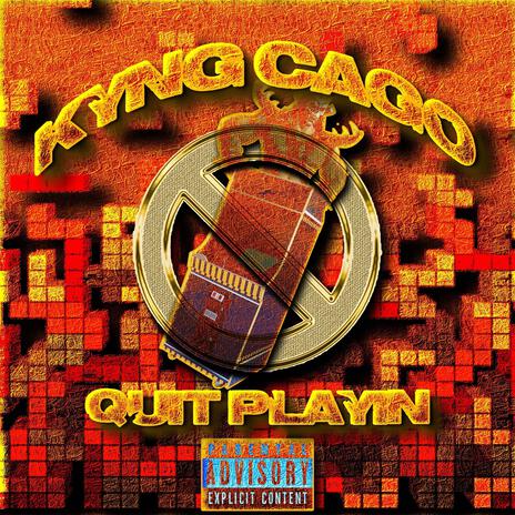 Quit Playin' | Boomplay Music