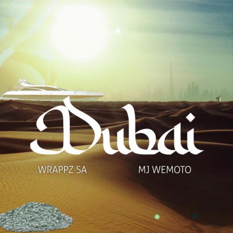 Dubai ft. Wrappz SA | Boomplay Music