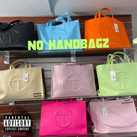 No Handbagz ft. Slim Slaughta | Boomplay Music