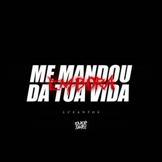 ME MANDOU EMBORA DA TUA VIDA (Versão Funk RJ)