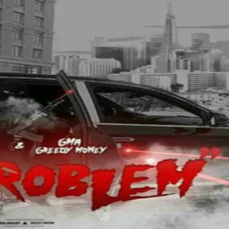 NO PROBLEM ft. GMA Greedy Money | Boomplay Music